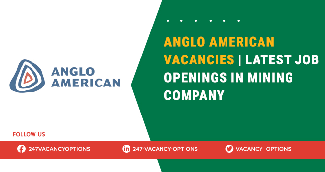 Anglo American Vacancies: Latest Mining Positions Anglo American Vacancies