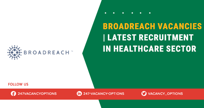 Broadreach Vacancies | Multiple Positions Hiring 2025 Broadreach Vacancies