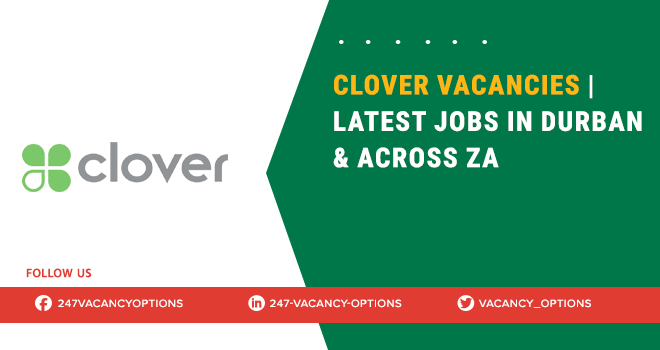 Clover Vacancies 2025 | Apply Online for Open Positions Clover Vacancies