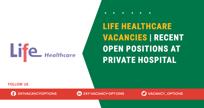 Life Healthcare Vacancies 2025 | Apply for Jobs Online Life Healthcare Vacancies