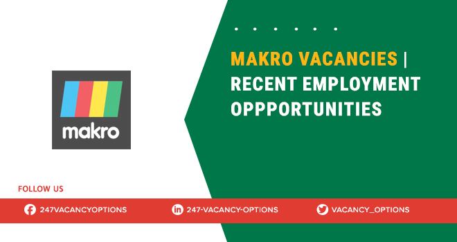 Makro Vacancies: Multiple Positions Hiring Makro Vacancies
