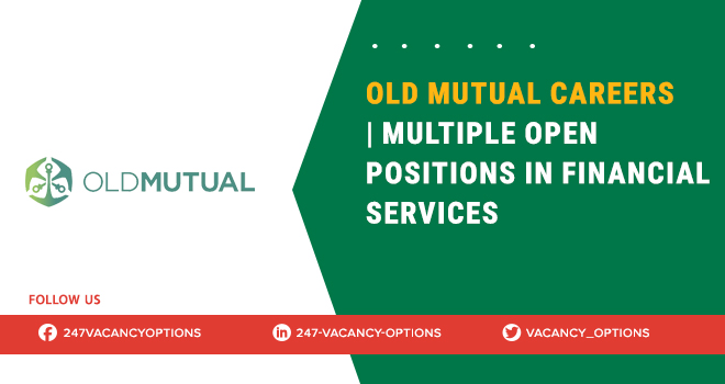 Old Mutual Careers 2025 | New Job Opportunities Open Old Mutual Careers