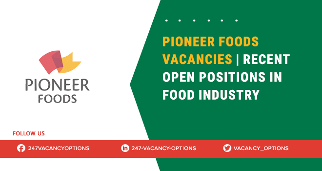 Pioneer Foods Vacancies 2025 | Latest Careers in South Africa Pioneer Foods Vacancies