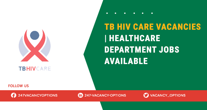 TB HIV Care Vacancies | Apply Online for Open Positions TB HIV Care Vacancies
