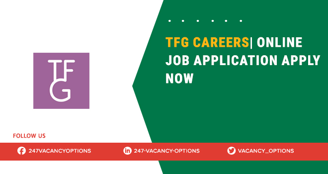 TFG Careers 2025 | Submit Job Application Online TFG Careers
